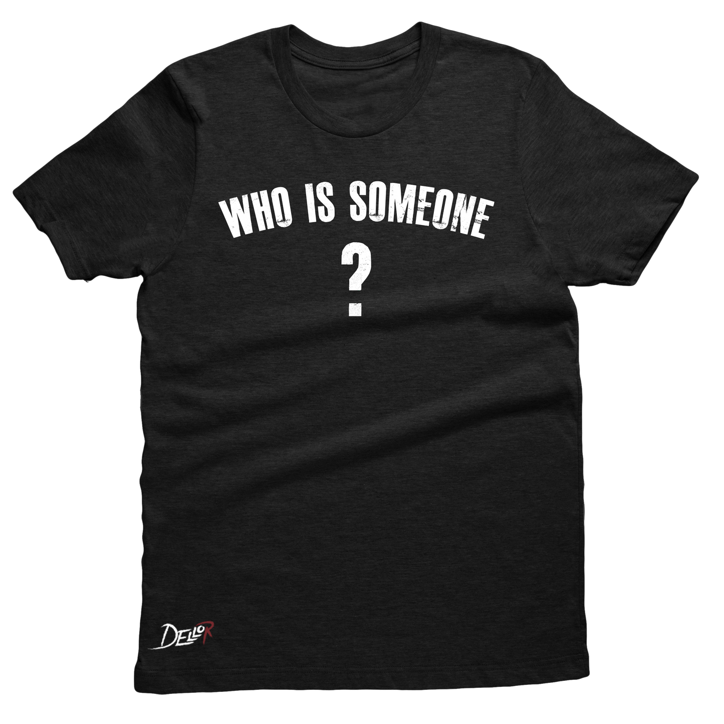 Who Is Someone Tee