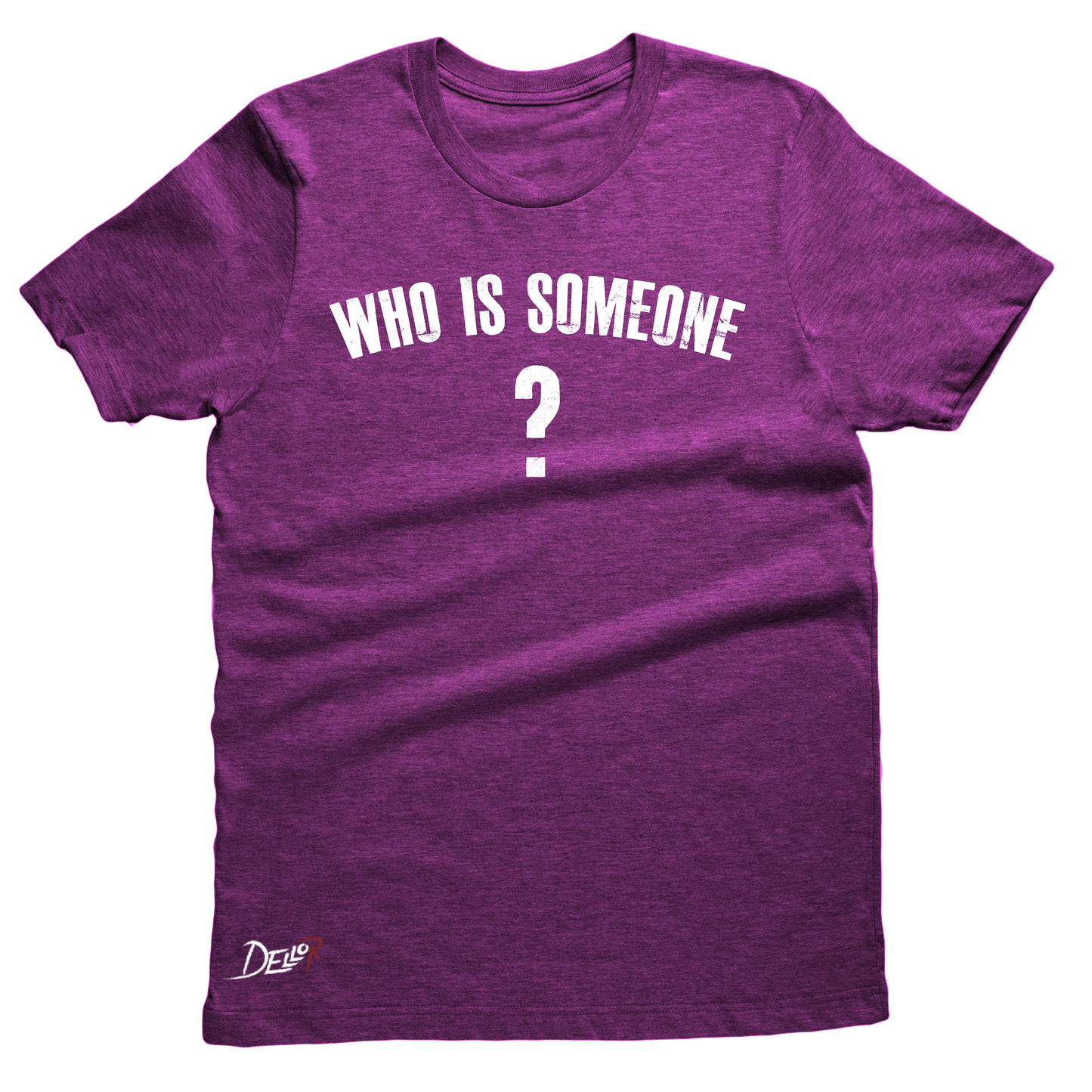 Who Is Someone Tee